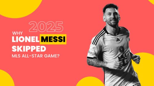 why-lionel-messi-skipped-the-2025-mls-all-star-game
